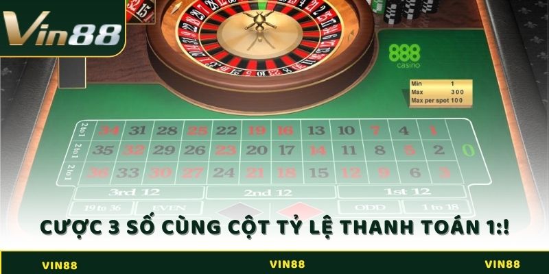 Cược 3 số cùng cột có tỷ lệ thanh toán là 1:11