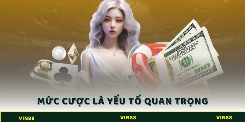 Mức cược là một trong những yếu tố quan trọng ảnh hưởng đến khả năng nổ hũ 