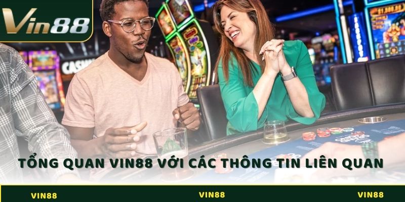 Tổng quan VIN88 với nhiều thông tin